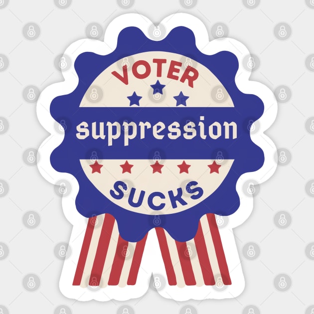 Voter Suppression Sucks Sticker by Slightly Unhinged